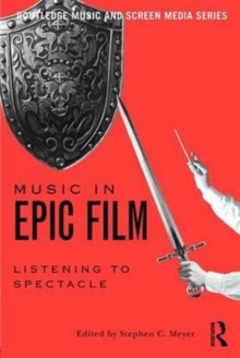 Image for Music in epic film  : listening to spectacle