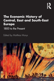 Economic History of Central, East and South-East Europe