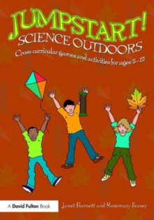Image for Science outdoors  : cross-curricular games and activities for ages 5-12