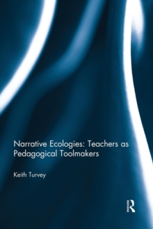 Image for Narrative Ecologies: Teachers as Pedagogical Toolmakers