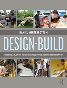 Image for Design-build  : integrating craft, service, and research through applied academic and practice models