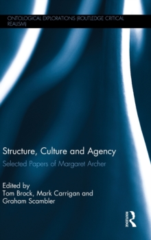Image for Structure, culture and agency  : selected papers of Margaret Archer