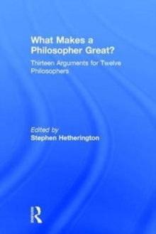 Image for What makes a philosopher great?  : thirteen arguments for twelve philosophers