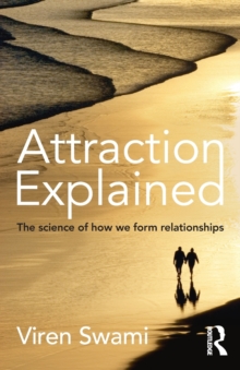 Image for Attraction explained  : the science of how we form relationships