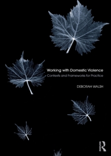Image for Working with domestic violence  : contexts and frameworks for practice