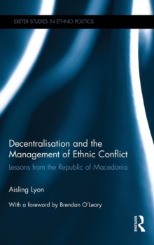 Image for Decentralisation and the Management of Ethnic Conflict