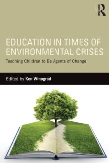 Education in Times of Environmental Crises: Teaching Children to Be Agents of Change