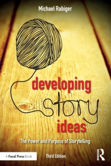 Image for Developing story ideas  : the power and purpose of storytelling