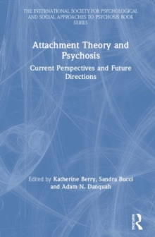 Image for Attachment theory and psychosis  : current perspectives and future directions