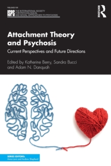 Image for Attachment theory and psychosis  : current perspectives and future directions