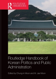 Image for Routledge Handbook of Korean Politics and Public Administration