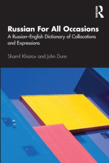 Russian For All Occasions: A Russian-English Dictionary of Collocations and Expressions