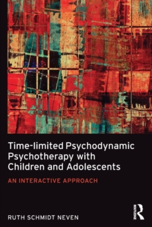 Time-limited Psychodynamic Psychotherapy with Children and Adolescents: An interactive approach