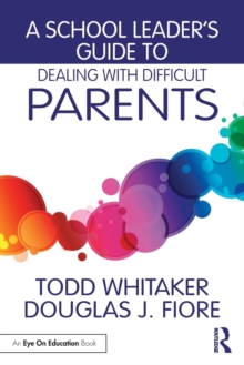 Image for A School Leader's Guide to Dealing with Difficult Parents