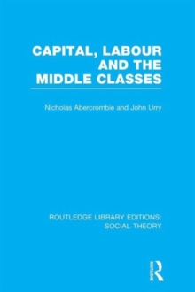 Image for Capital, labour and the middle classes