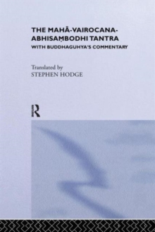 The Maha-Vairocana-Abhisambodhi Tantra: With Buddhaguhya’s Commentary