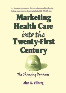 Image for Marketing Health Care Into the Twenty-First Century