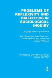 Image for Problems of Reflexivity and Dialectics in Sociological Inquiry (RLE Social Theory)