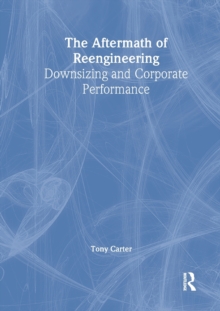 Image for The aftermath of reengineering  : downsizing and corporate performance