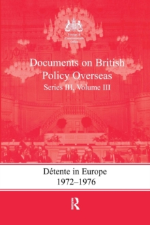 Image for Detente in Europe, 1972-1976 : Documents on British Policy Overseas, Series III, Volume III