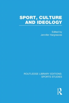 Image for Sport, Culture and Ideology (RLE Sports Studies)