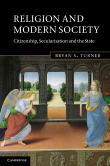 Image for Religion and Modern Society: Citizenship, Secularisation and the State