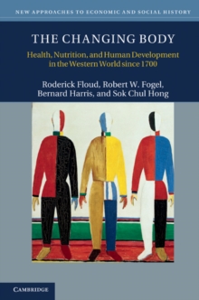 Image for Changing Body: Health, Nutrition, and Human Development in the Western World since 1700