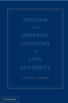 Image for Judaism and Imperial Ideology in Late Antiquity