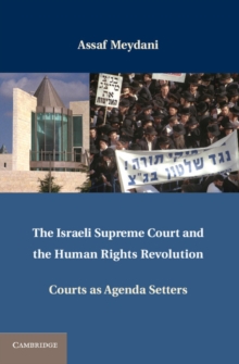 Image for Israeli Supreme Court and the Human Rights Revolution: Courts as Agenda Setters