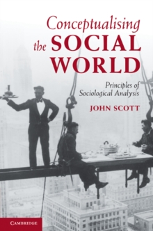Image for Conceptualising the social world: principles of sociological analysis