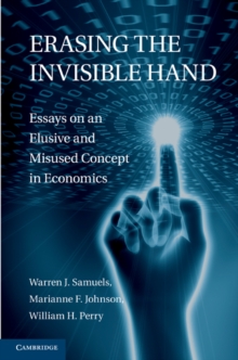 Image for Erasing the invisible hand: essays on an elusive and misused concept in economics