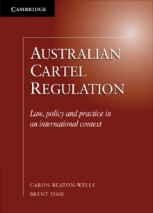 Image for Australian Cartel Regulation: Law, Policy and Practice in an International Context