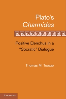 Image for Plato's Charmides: Positive Elenchus in a 'Socratic' Dialogue
