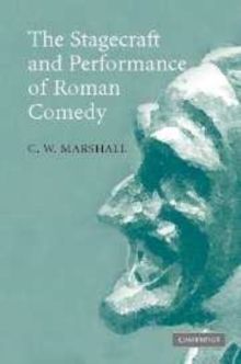 Image for The stagecraft and performance of Roman comedy [electronic resource] /  C.W. Marshall. 