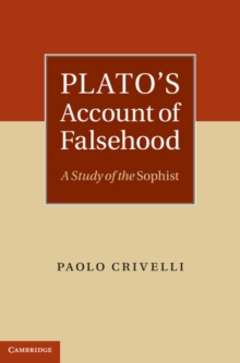Image for Plato's Account of Falsehood: A Study of the Sophist