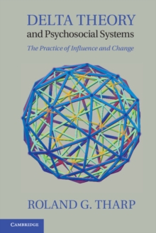 Image for Delta Theory and Psychosocial Systems: The Practice of Influence and Change