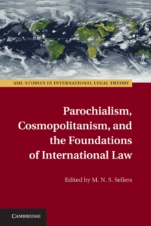 Image for Parochialism, cosmopolitanism, and the foundations of international law