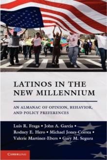 Image for Latinos in the new millennium: an almanac of opinion, behavior, and policy preferences
