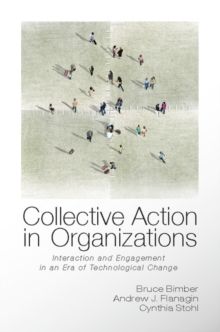 Image for Collective Action in Organizations: Interaction and Engagement in an Era of Technological Change