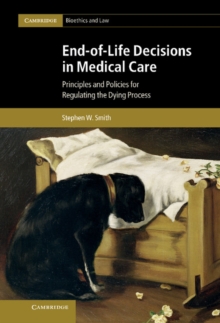 Image for End-of-Life Decisions in Medical Care: Principles and Policies for Regulating the Dying Process