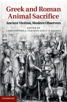 Image for Greek and Roman Animal Sacrifice: Ancient Victims, Modern Observers