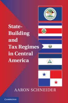 Image for State-Building and Tax Regimes in Central America