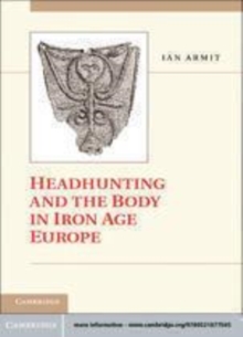 Image for Headhunting and the body in Iron Age Europe [electronic resource] /  Ian Armit. 