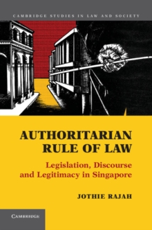 Image for Authoritarian Rule of Law: Legislation, Discourse and Legitimacy in Singapore