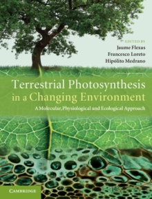 Image for Terrestrial Photosynthesis in a Changing Environment: A Molecular, Physiological, and Ecological Approach