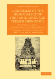 Image for A Grammar of the High Dialect of the Tamil Language, Termed Shen-Tamil: To Which Is Added, an Introduction to Tamil Poetry