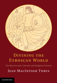 Image for Divining the Etruscan World: The Brontoscopic Calendar and Religious Practice