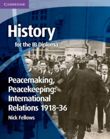 Image for Peacemaking, peacekeeping: international relations, 1918-36