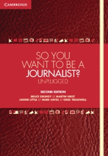 Image for So You Want To Be A Journalist?: Unplugged