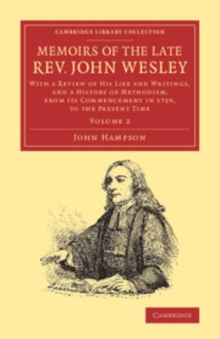 Image for Memoirs of the Late Rev. John Wesley, A.M.: Volume 2: With a Review of His Life and Writings, and a History of Methodism, from Its Commencement in 1729, to the Present Time